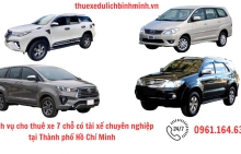 Dịch vụ cho thuê xe 7 chỗ có tài xế chuyên nghiệp tại Thành phố Hồ Chí Minh