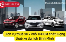 Dịch vụ thuê xe 7 chỗ TPHCM chất lượng qua thuê xe du lịch Bình Minh