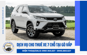 Dịch vụ cho thuê xe 7 chỗ được khách hàng đánh giá cao tại Quận Gò Vấp