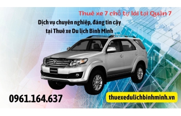 Thuê xe 7 chỗ tự lái tại Quận 7 - Dịch vụ chuyên nghiệp, đáng tin cậy tại Thuê xe Du lịch Bình Minh