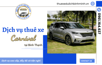 Thuê xe Carnival Bình Thạnh - Dịch vụ cao cấp, đầy đủ tiện nghi